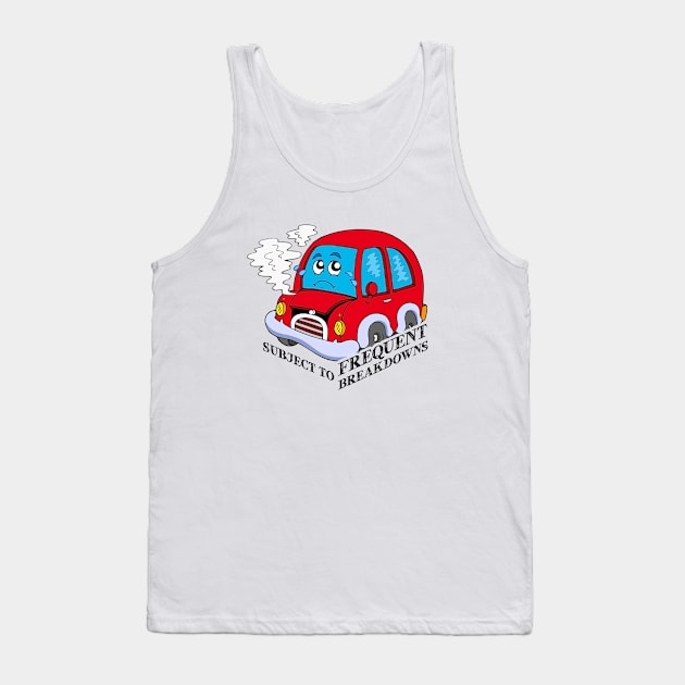 Subject to Frequent Breakdowns Tank Top by karutees